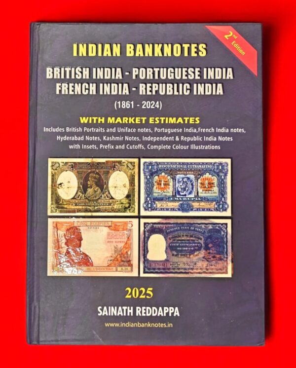 2025 - Indian Banknotes: British India - Portuguese India - French India - Republic India (1861–2024) 2nd Edition